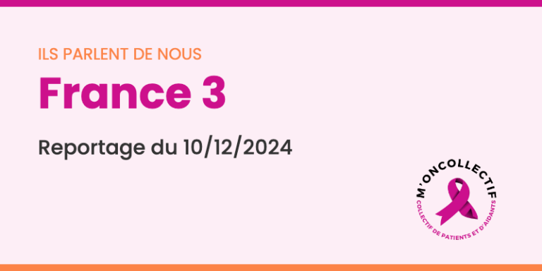 France 3 – reportage du 10/12/2024 consacré à M’oncollectif
